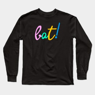 Bat! Long Sleeve T-Shirt